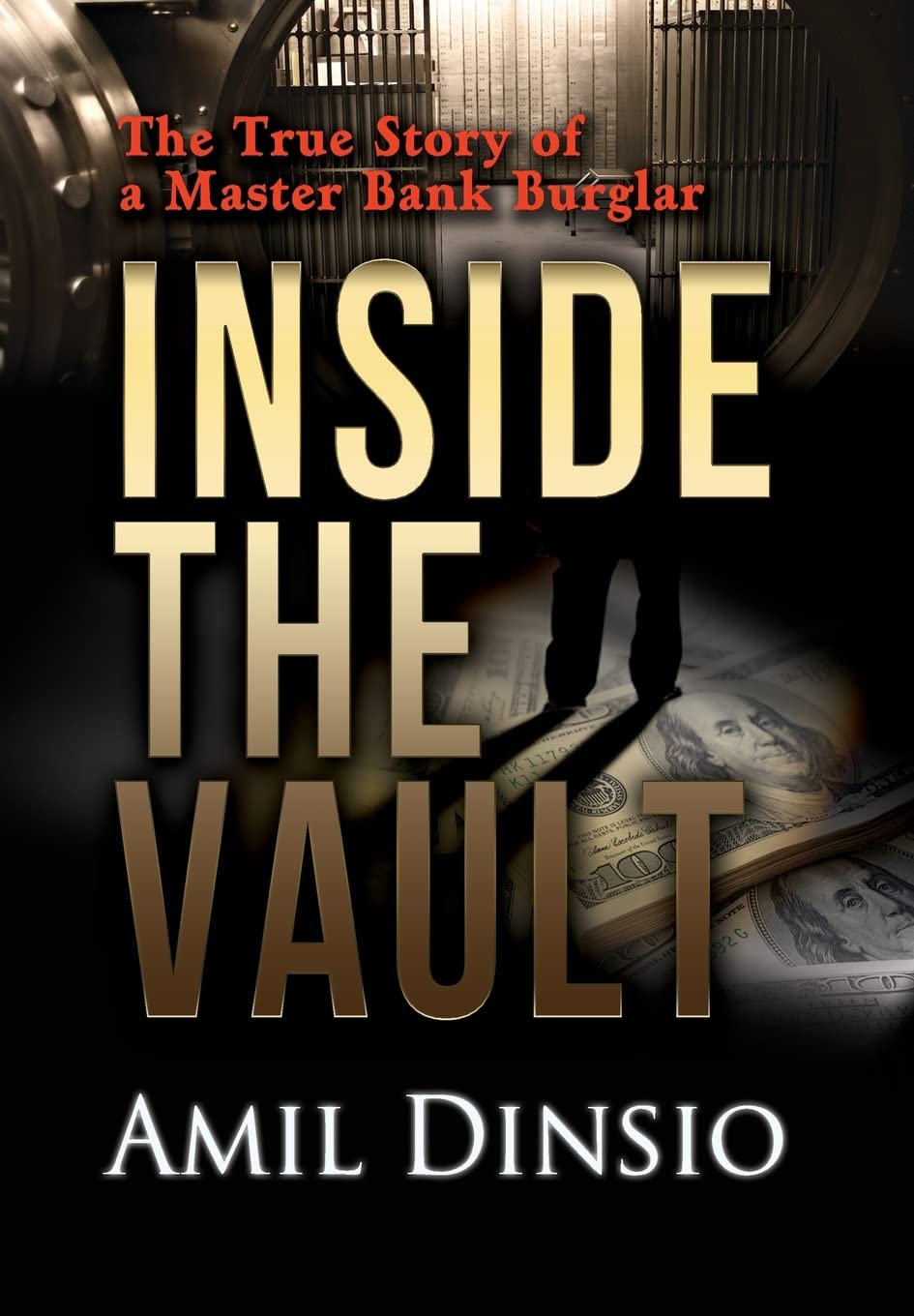 Inside the Vault: The True Story of a Master Bank Burglar Politics & Society