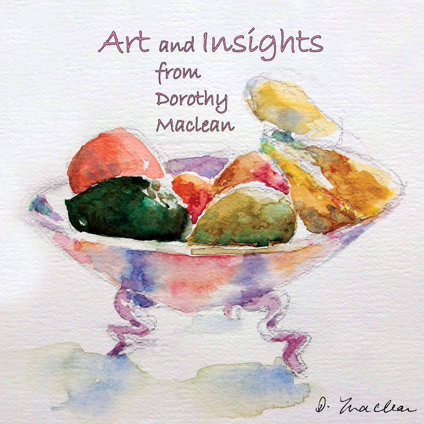 Art and Insights from Dorothy Maclean Film, Art & Culture
