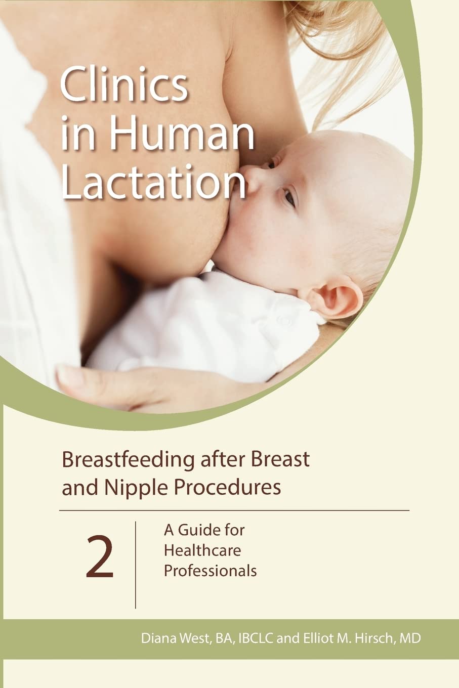 Breastfeeding after Breast and Nipple Procedures: A Guide for Healthcare Professionals (Clinics In Human Lactation, Band 2) Medicine