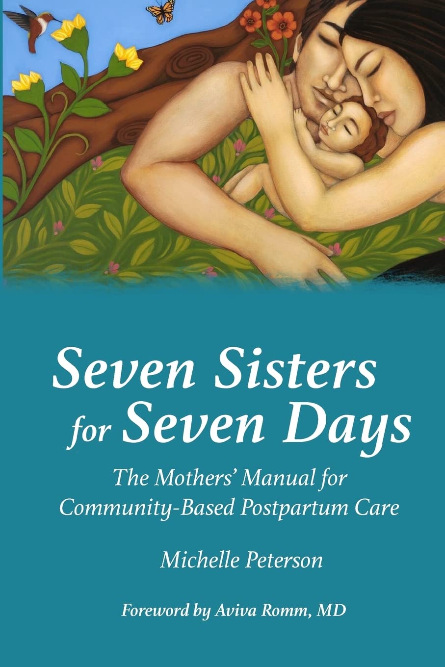 Seven Sisters for Seven Days: The Mothers' Manual for Community Based Postpartum Care Parents & Children