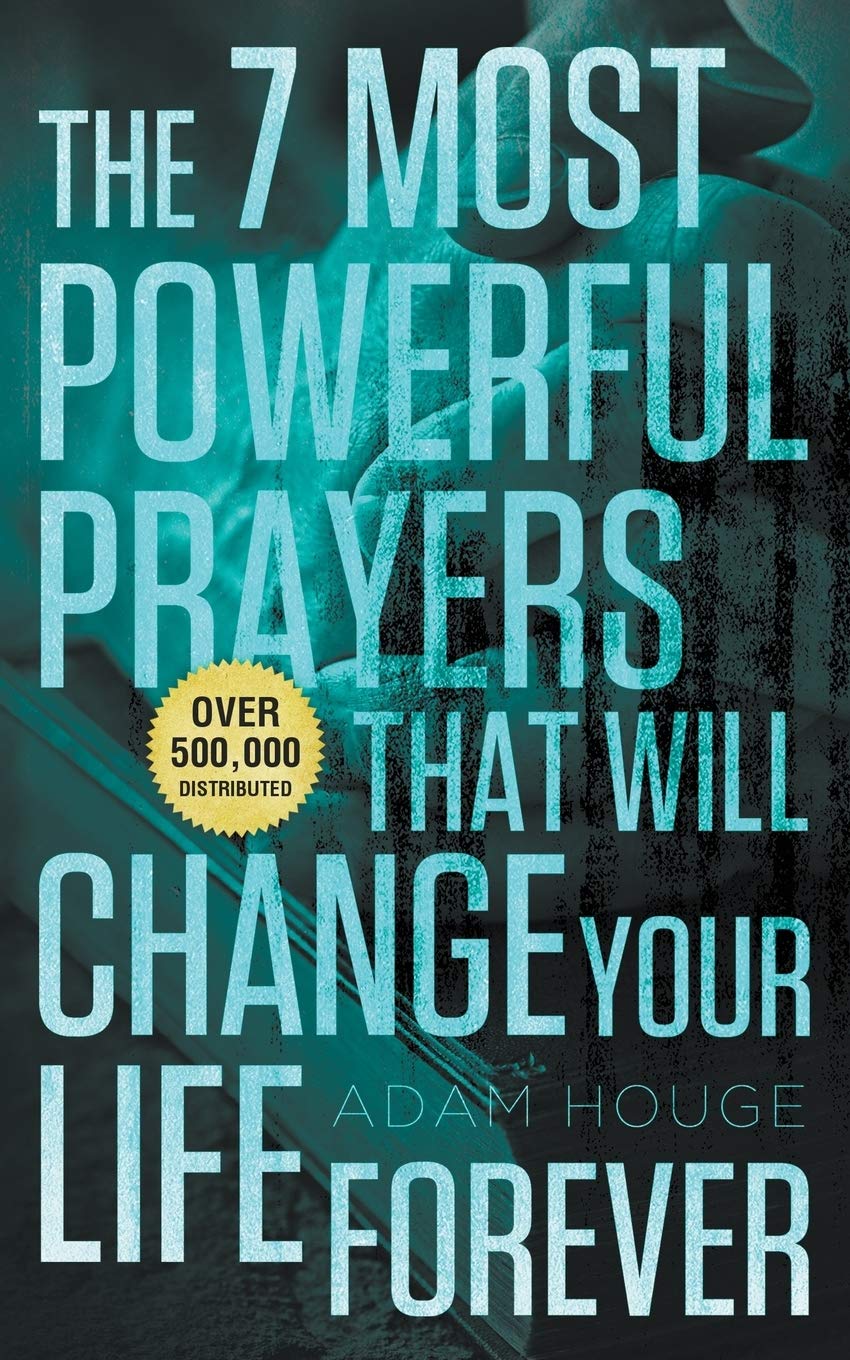 The 7 Most Powerful Prayers That Will Change Your Life Forever book