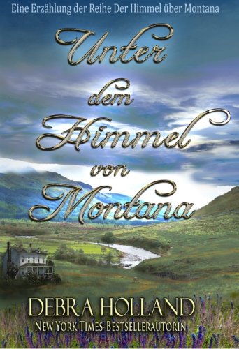 Unter dem Himmel von Montana: Eine Erzählung der Reihe Der Himmel über Montana Historical Fiction