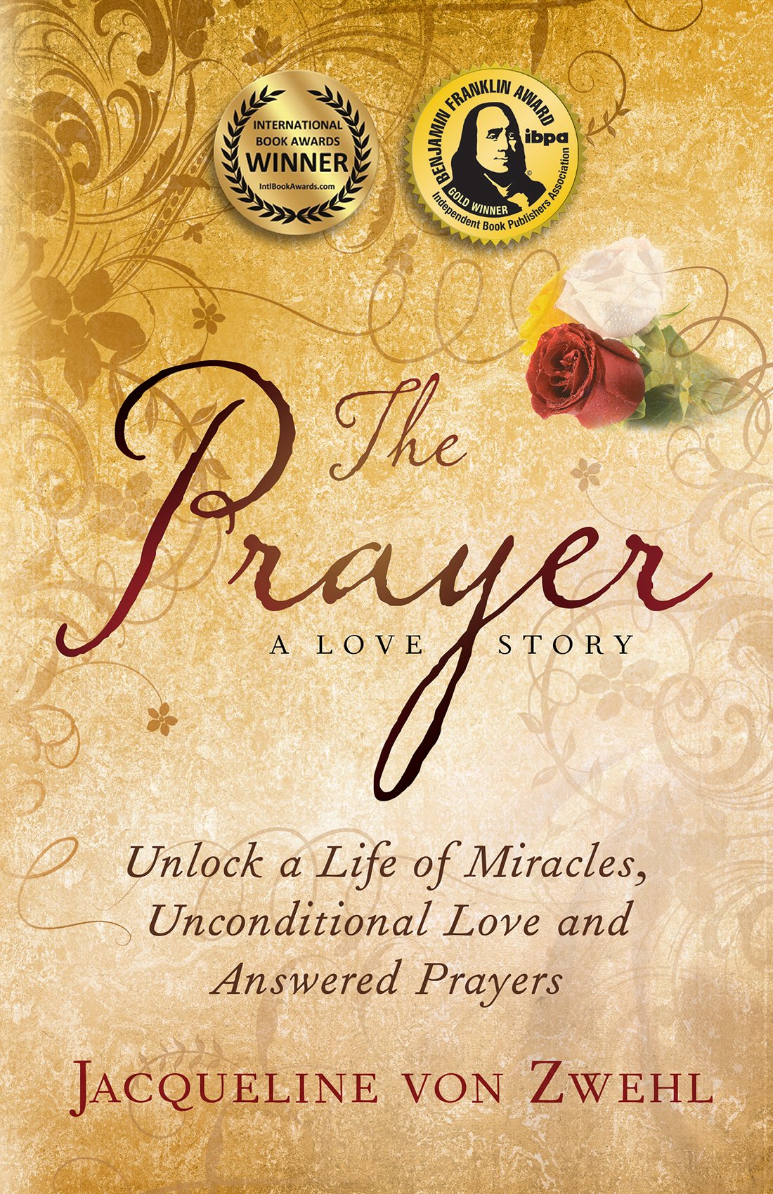 The Prayer - A Love Story: Unlock a Life of Miracles, Unconditional Love and Answered Prayers Religion & Esotericism