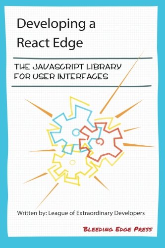 Developing a React Edge: The JavaScript Library for User Interfaces Computer Science