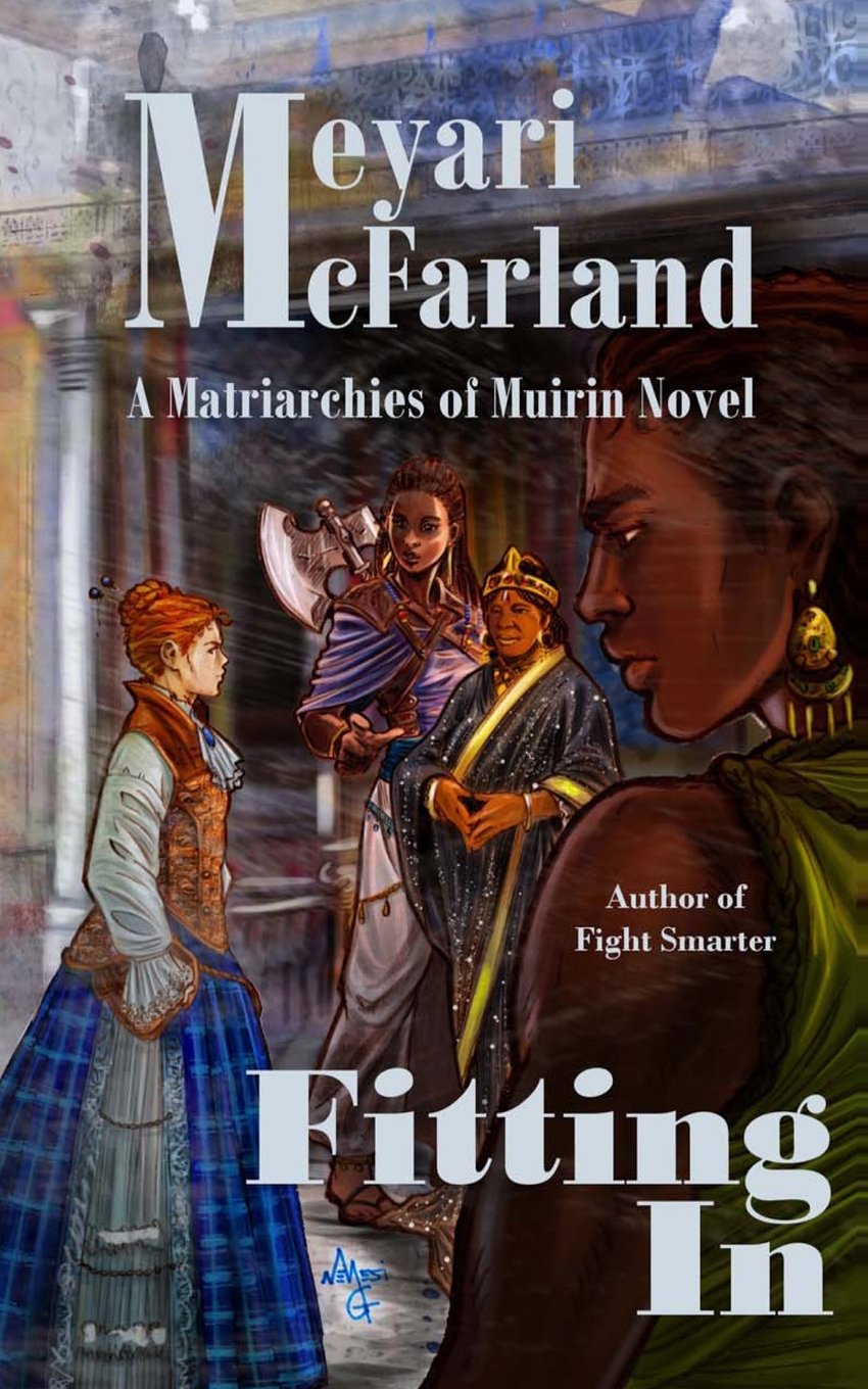 Fitting In: A Matriarchies of Murin Novel (The Matriarchies of Murin, Band 3) Historical Fiction