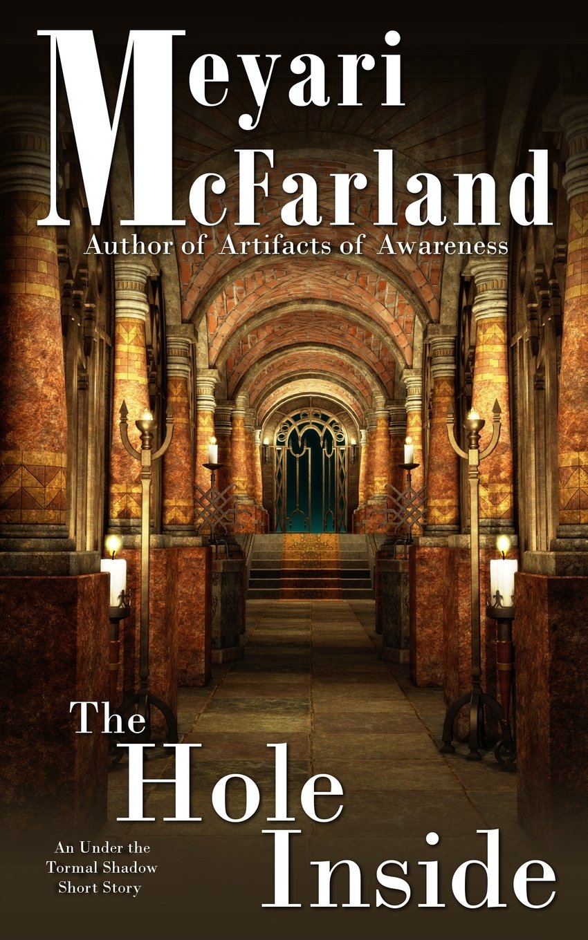 The Hole Inside: An Under the Tormal Shadow Short Story Travel