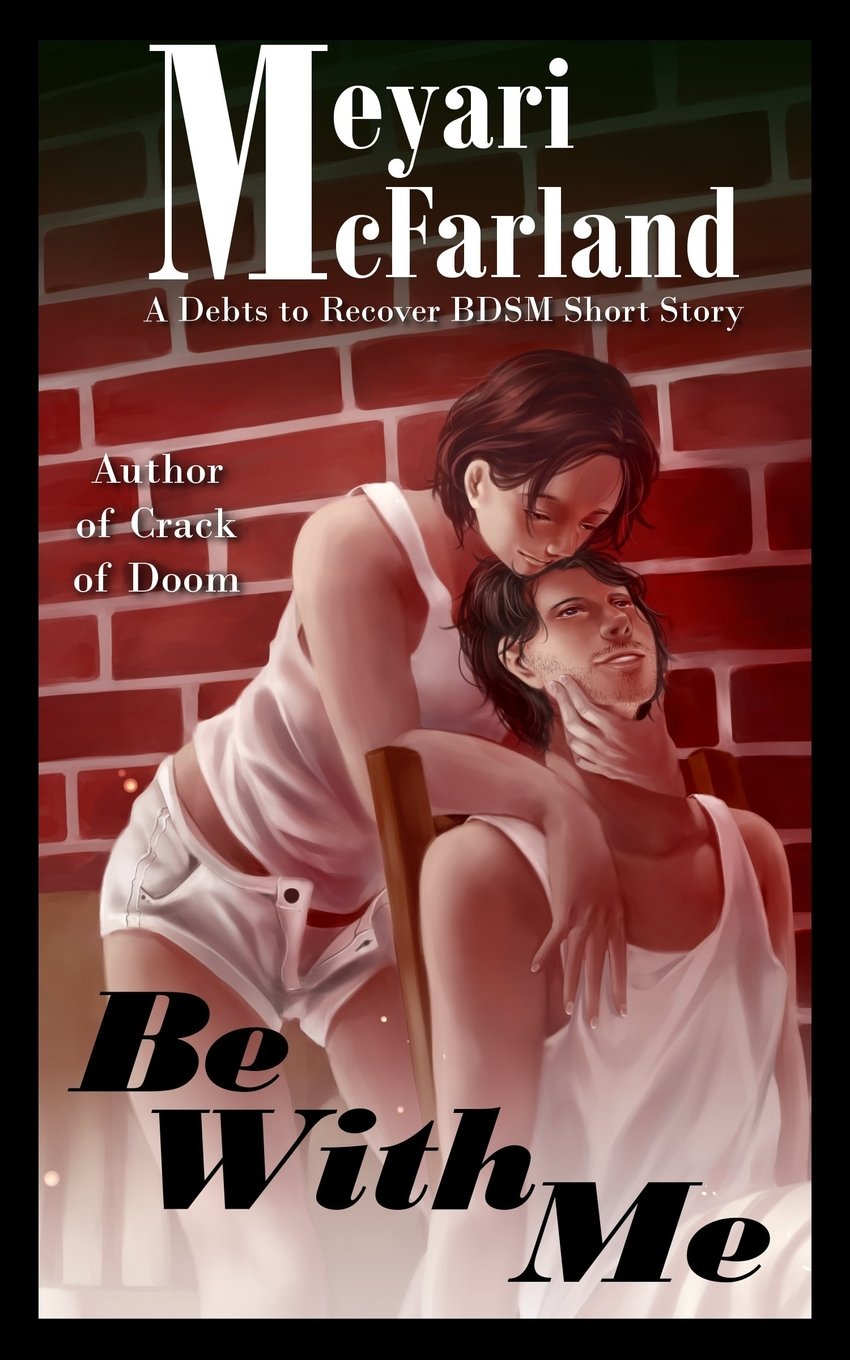Be With Me: A Debts to Recover BDSM Short Story Eroticism