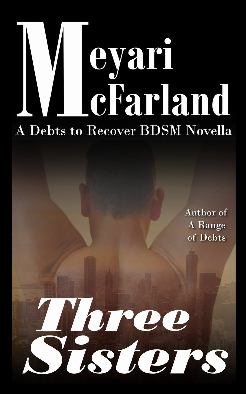 Three Sisters: A Debts to Recover BDSM Novella Eroticism