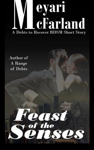 Feast of the Senses: A Debts to Recover BDSM Short Story Eroticism