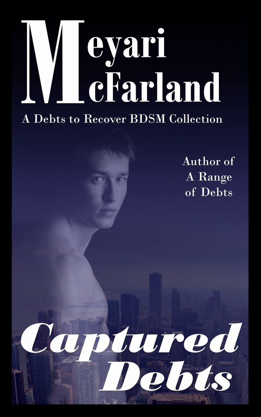 Captured Debts: A Debts to Recover BDSM Collection Eroticism