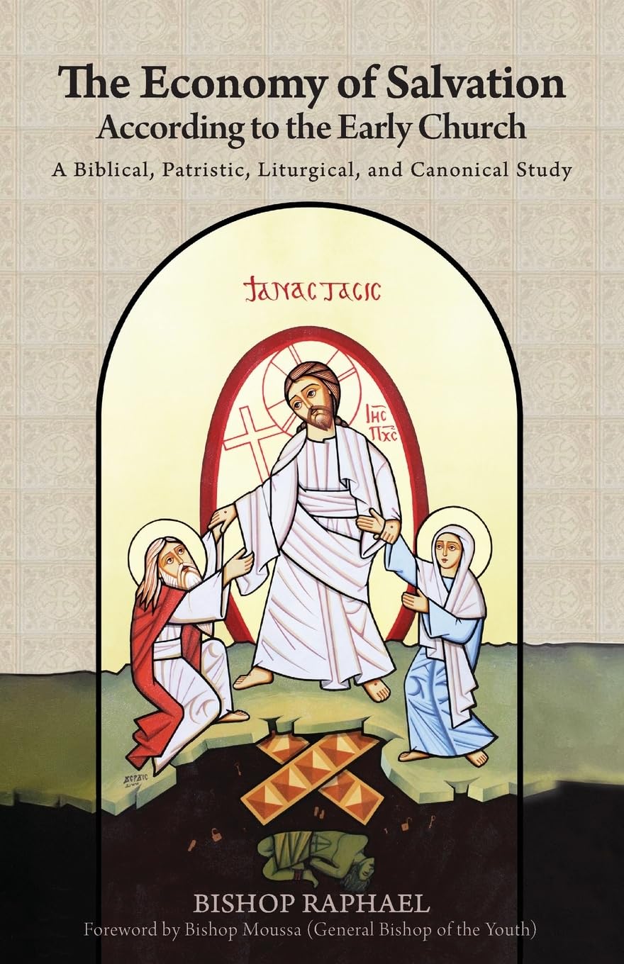 The Economy of Salvation According to the Early Church: A Biblical, Patristic, Liturgical, and Canonical Study Religion & Esotericism