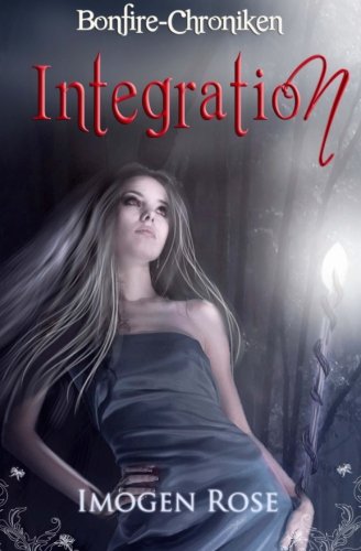 Bonfire-Chroniken - Integration (Bonfire Academy Band 2) Novels & Short Stories for children