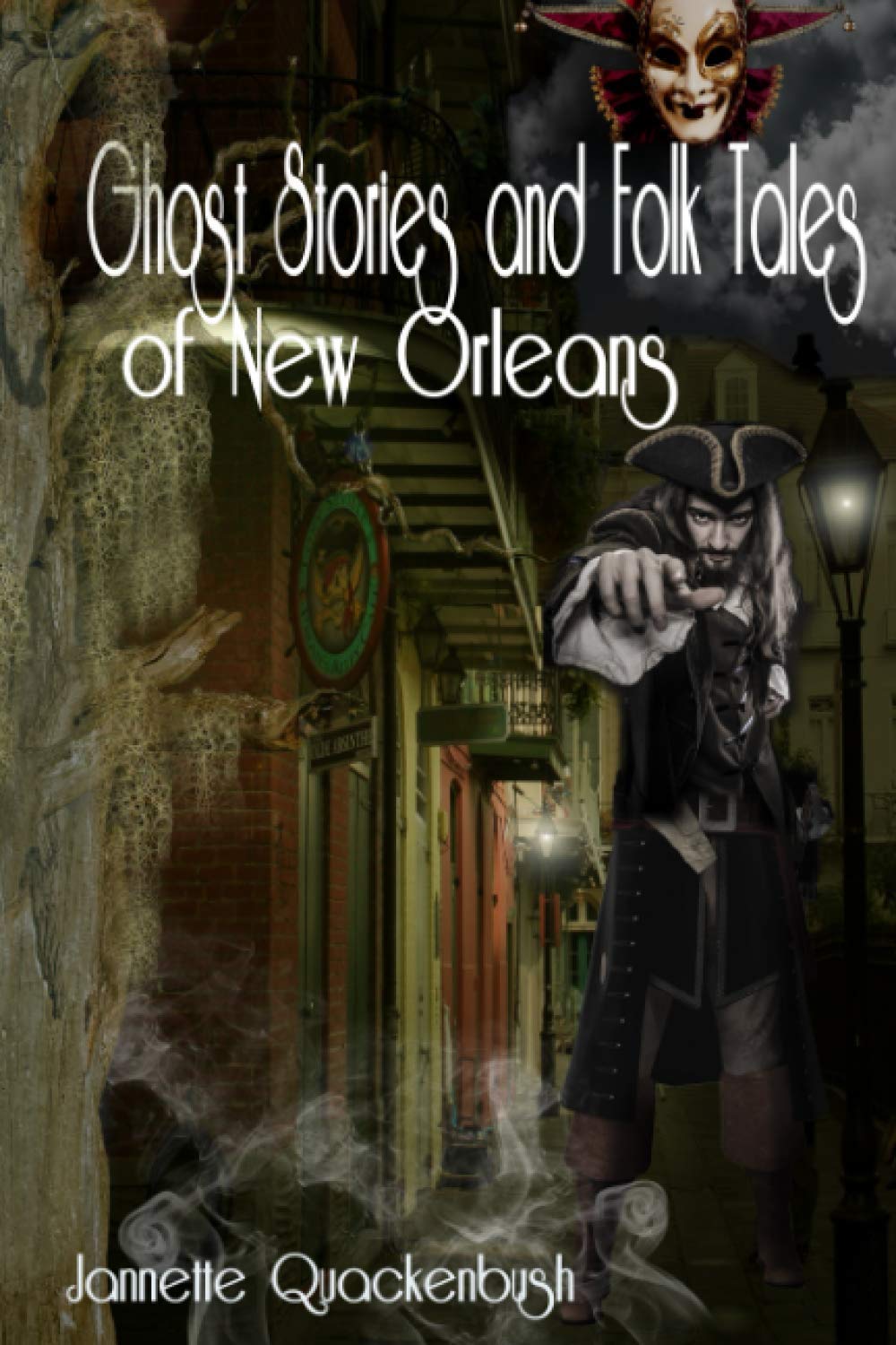 Ghost Stories and Folk Tales of New Orleans (Ghost Stories and Haunted Tales, Band 19) Horror & Mystery