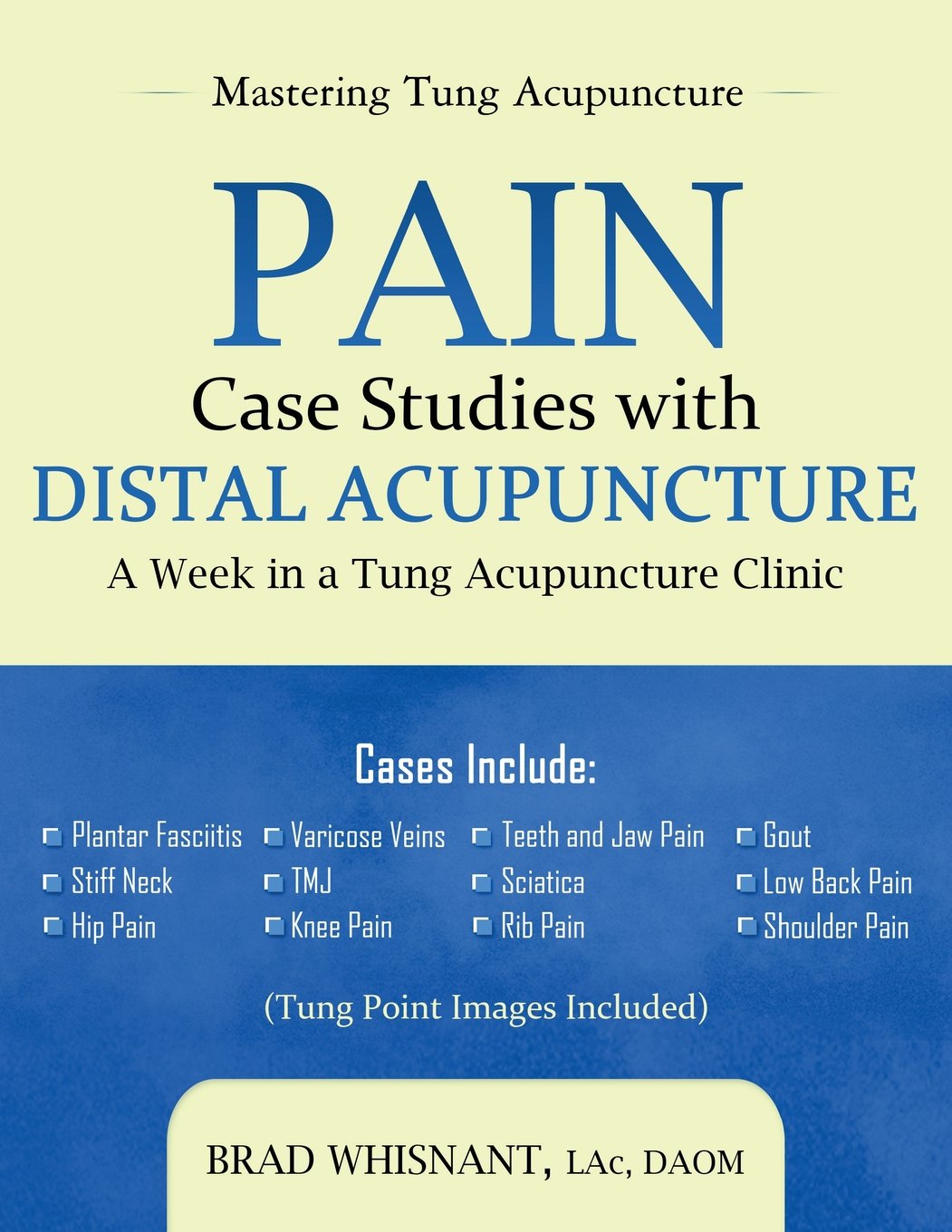 Pain Case Studies with Distal Acupuncture: A Week in a Tung Acupuncture Clinic Health, Nutrition & Fitness