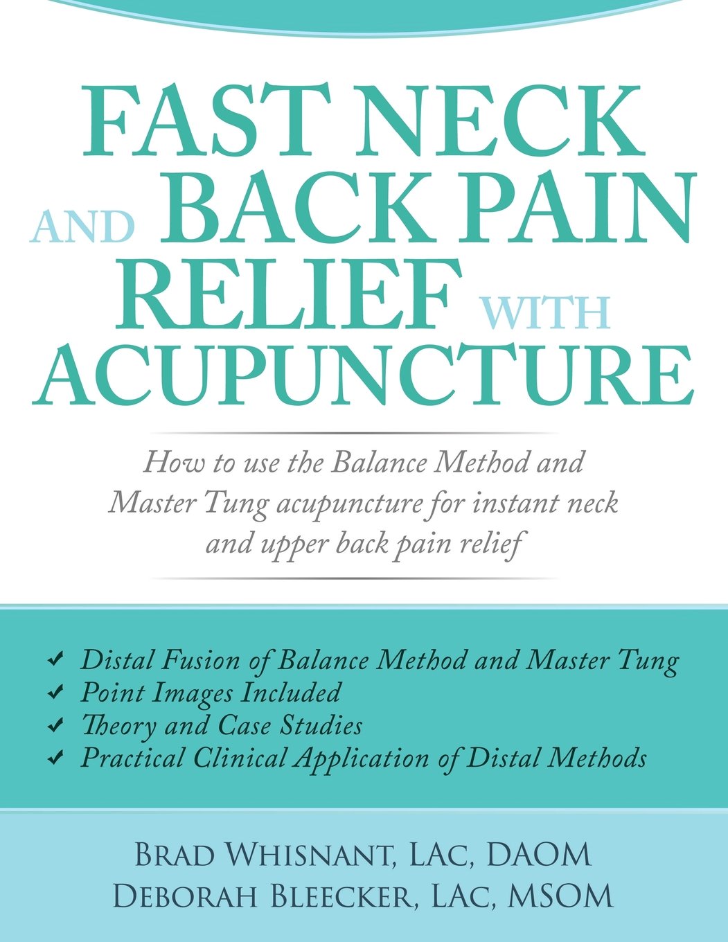 Fast Neck and Back Pain Relief with Acupuncture: How to Use the Balance Method and Master Tung Acupuncture for Instant Neck and Upper Back Pain Relief book
