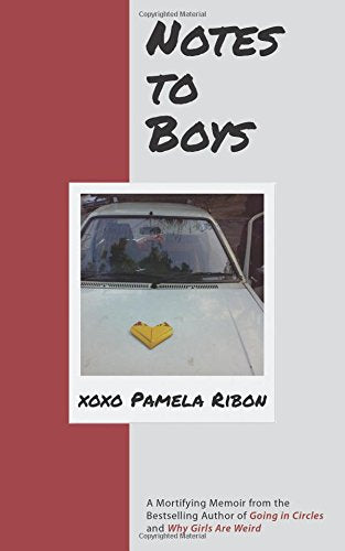 Notes to Boys: And Other Things I Shouldn't Share in Public Inspiring women