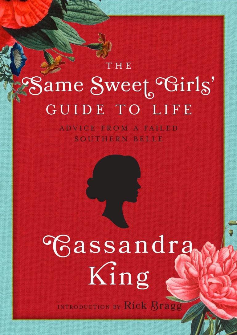 The Same Sweet Girls' Guide to Life: Advice from a Failed Southern Belle Business, Finance & Career