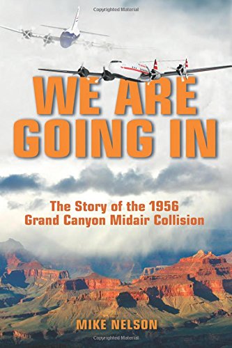 We Are Going in: The Story of 1956 Grand Canyon Midair Collision Social Sciences