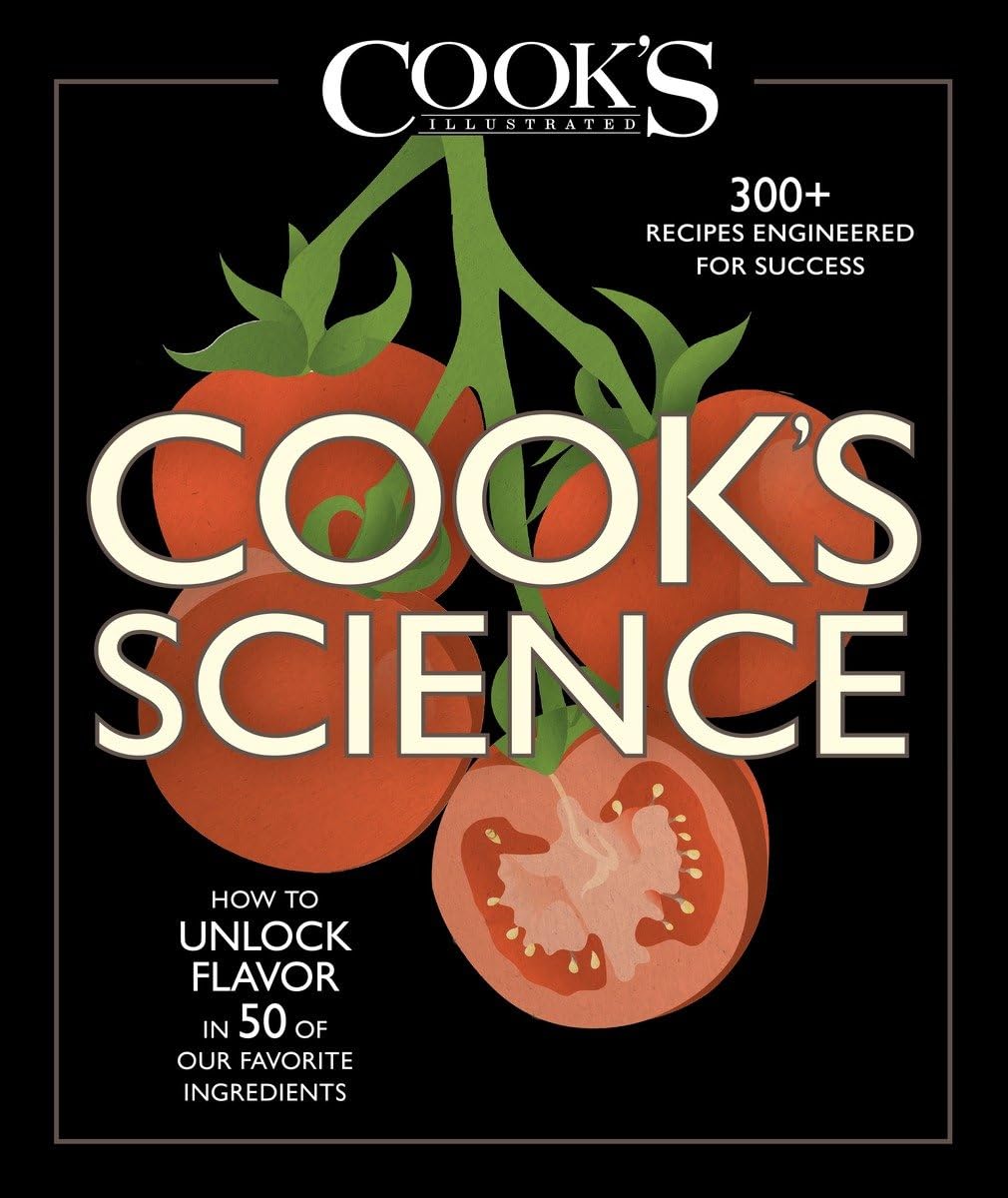 Cook's Science: How to Unlock Flavor in 50 of our Favorite Ingredients Business, Finance & Career