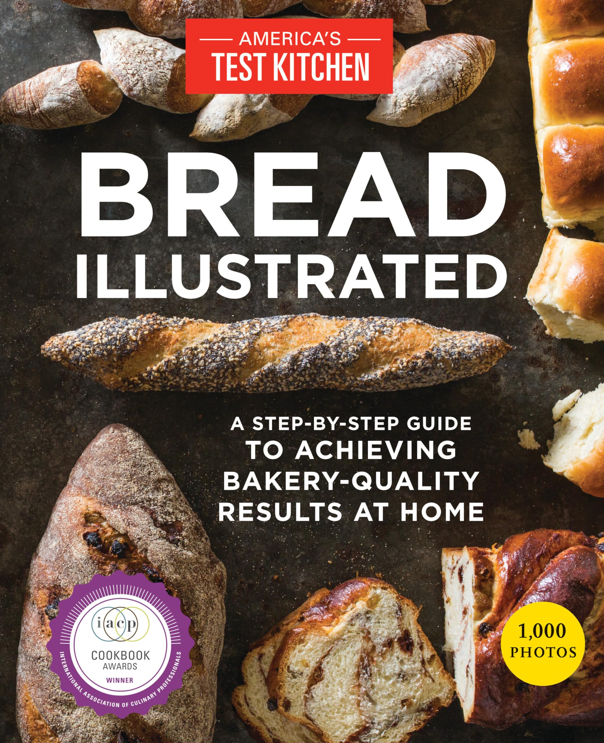 Bread Illustrated: A Step-By-Step Guide to Achieving Bakery-Quality Results At Home Leisure, Home & Garden