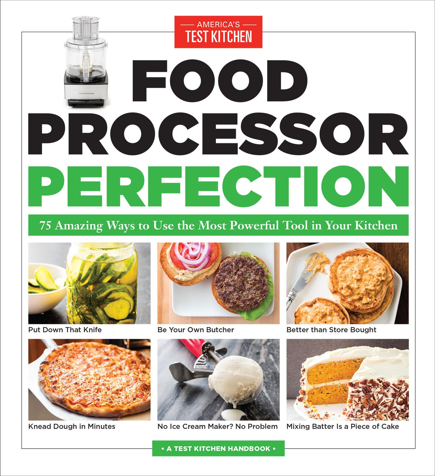 Food Processor Perfection: 75 Amazing Ways to Use the Most Powerful Tool in Your Kitchen Leisure, Home & Garden