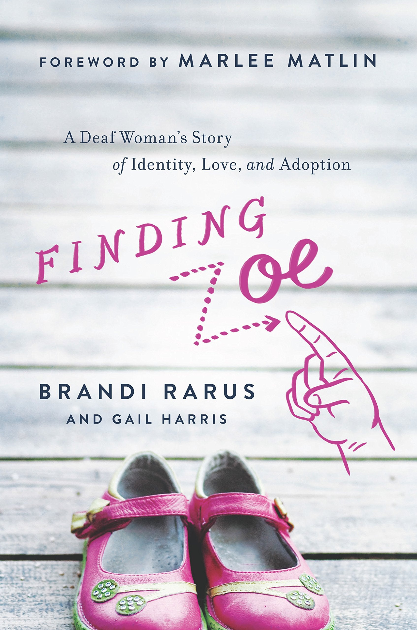 Finding Zoe: A Deaf Woman's Story of Identity, Love, and Adoption Social Sciences