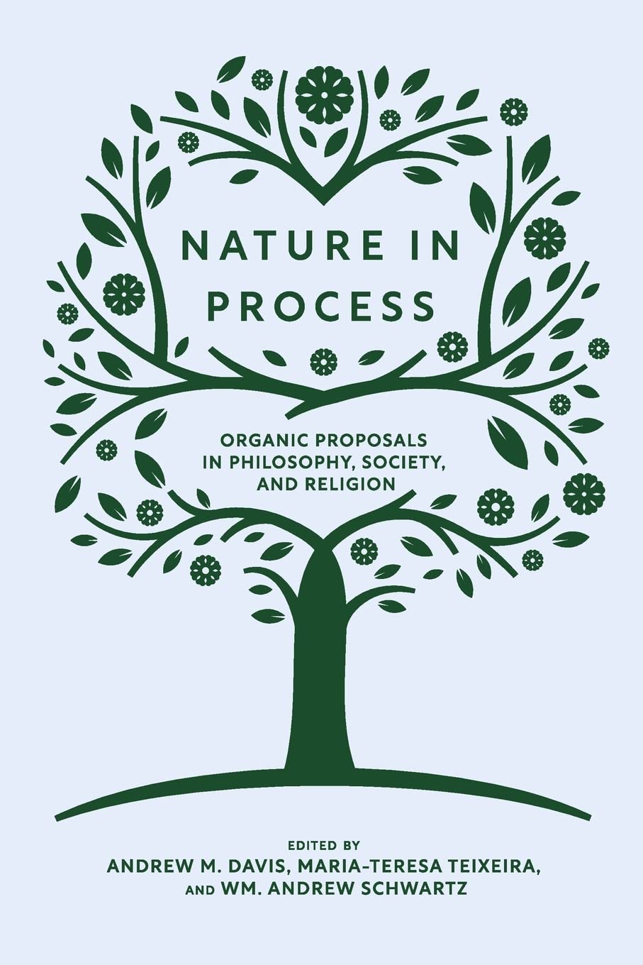 Nature in Process: Organic Proposals in Philosophy, Society, and Religion Philosophy