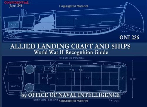 ONI 226 Allied Landing Craft and Ships: World War II Recognition Guide Books
