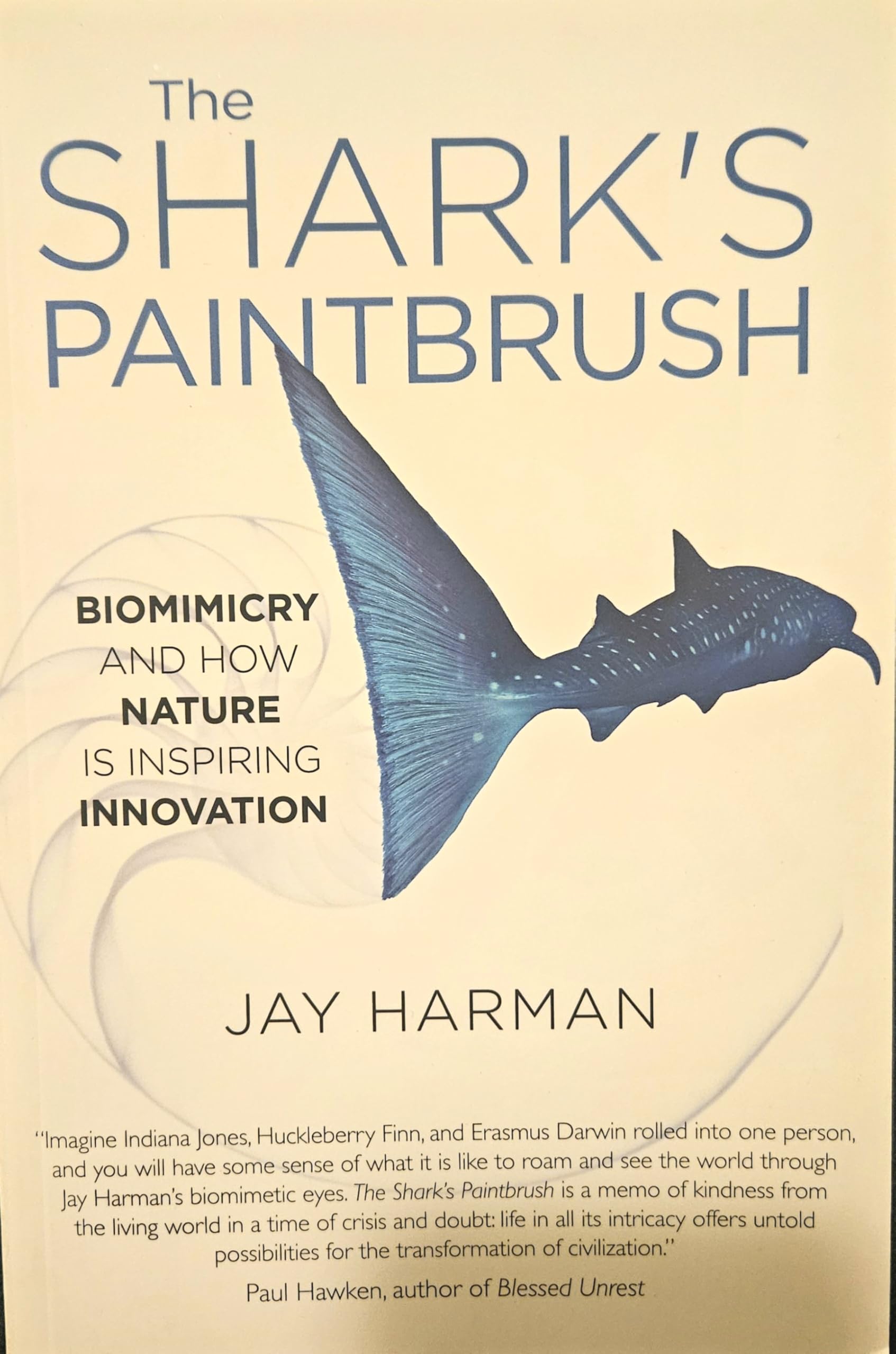 Shark's Paintbrush: Biomimicry and How Nature Is Inspiring Innovation Business & Technology