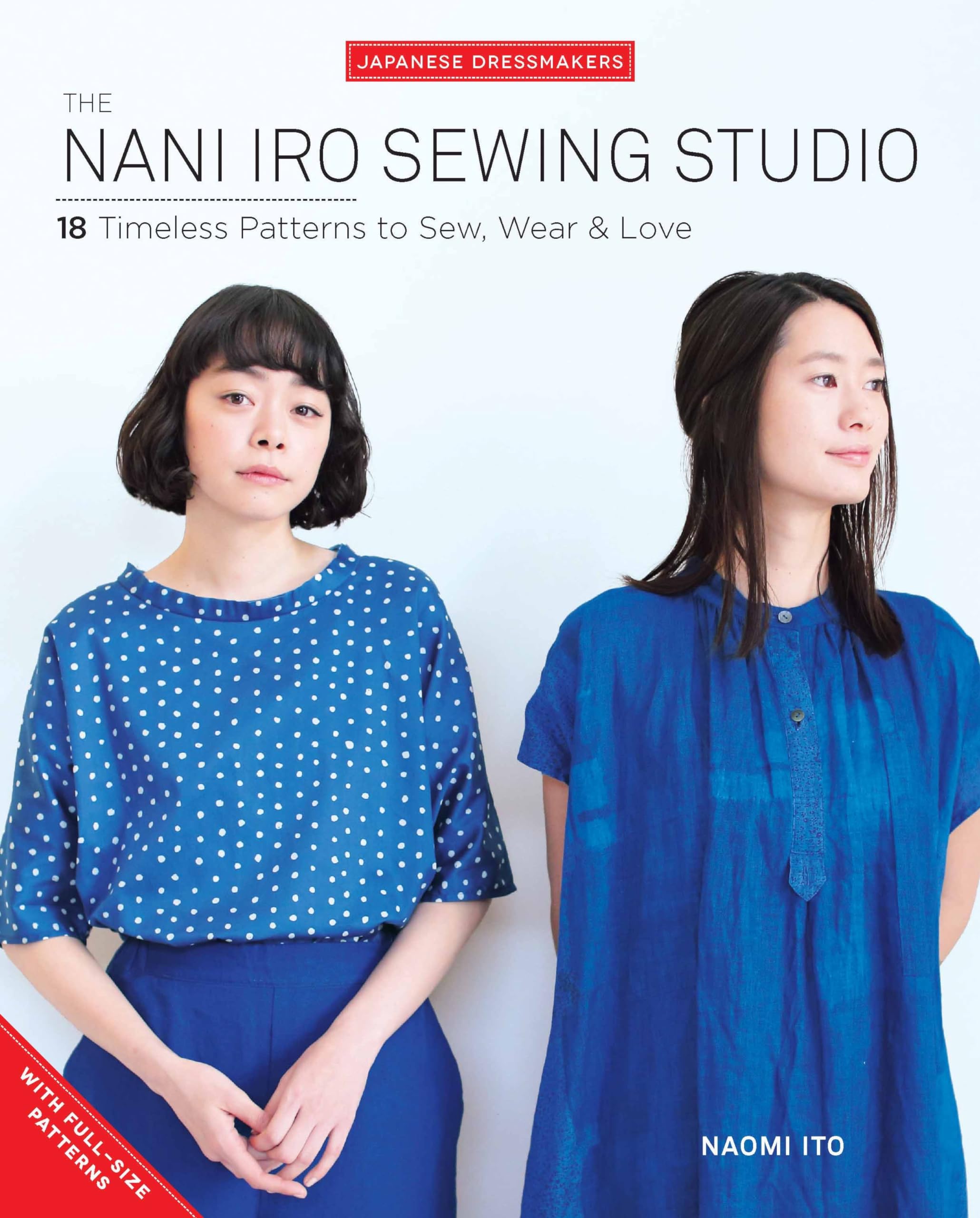 Nani Iro's Sewing Studio: 18 Timeless Patterns to Sew, Wear & Love (Japanese Dressmakers) Hobbies & Crafts