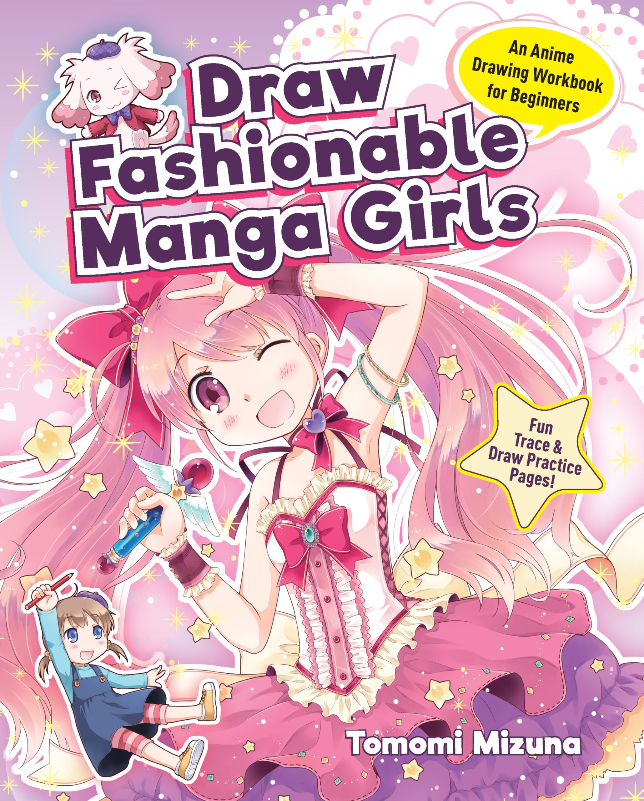 Draw Fashionable Manga Girls: An Anime Drawing Workbook for Beginners (Draw Manga-Style) Manga