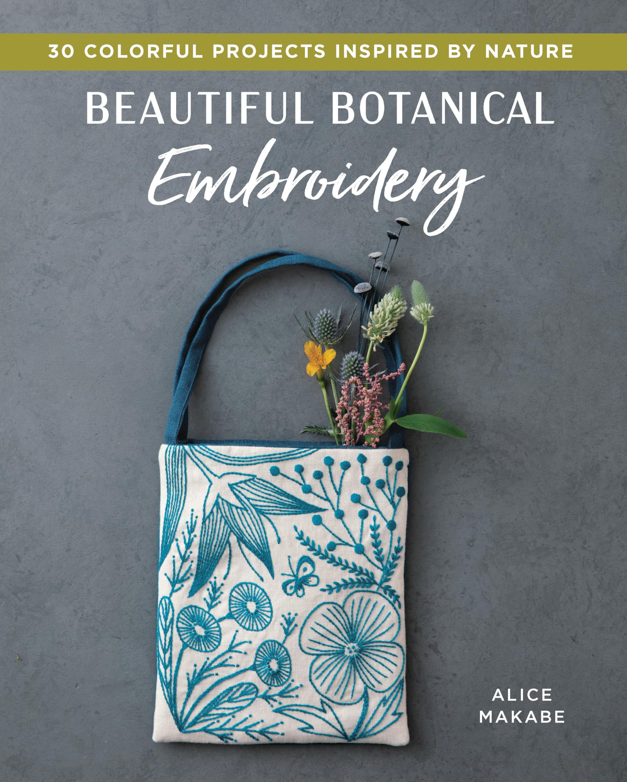 Beautiful Botanical Embroidery: Colorful Projects Inspired by Nature Hobbies & Crafts
