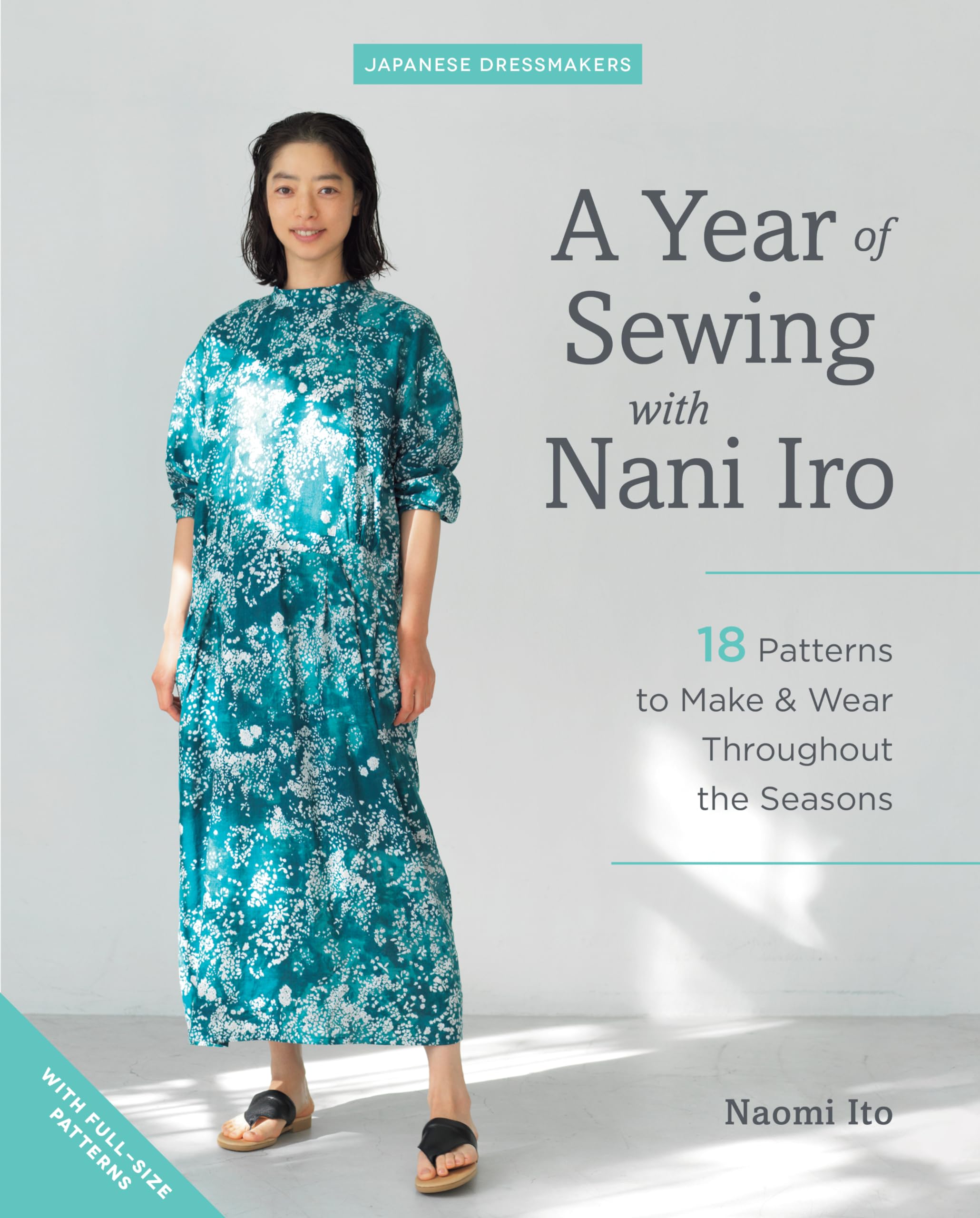 A Year of Sewing With Nani Iro: 18 Patterns to Make & Wear Throughout the Seasons: Includes Template Patterns (Japanese Dressmakers) Hobbies & Crafts
