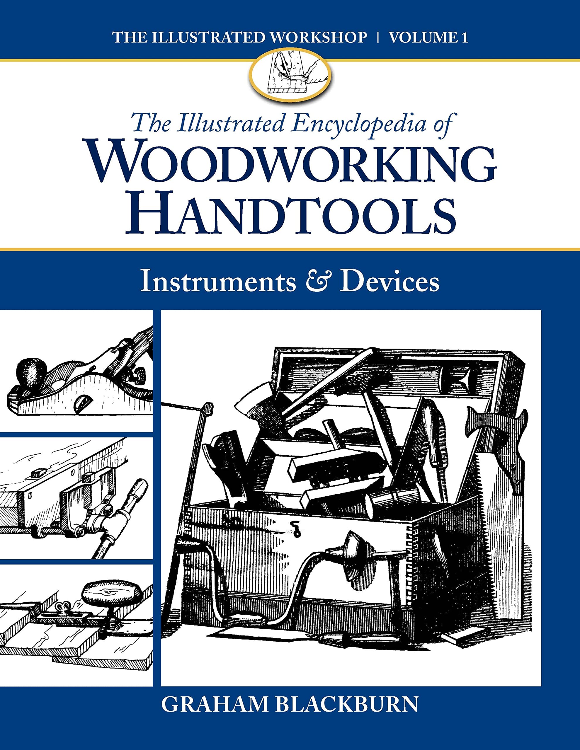 Illustrated Encyclopedia of Woodworking Handtools, Instruments & Devices (The Illustrated Workshop) Hobbies & Crafts