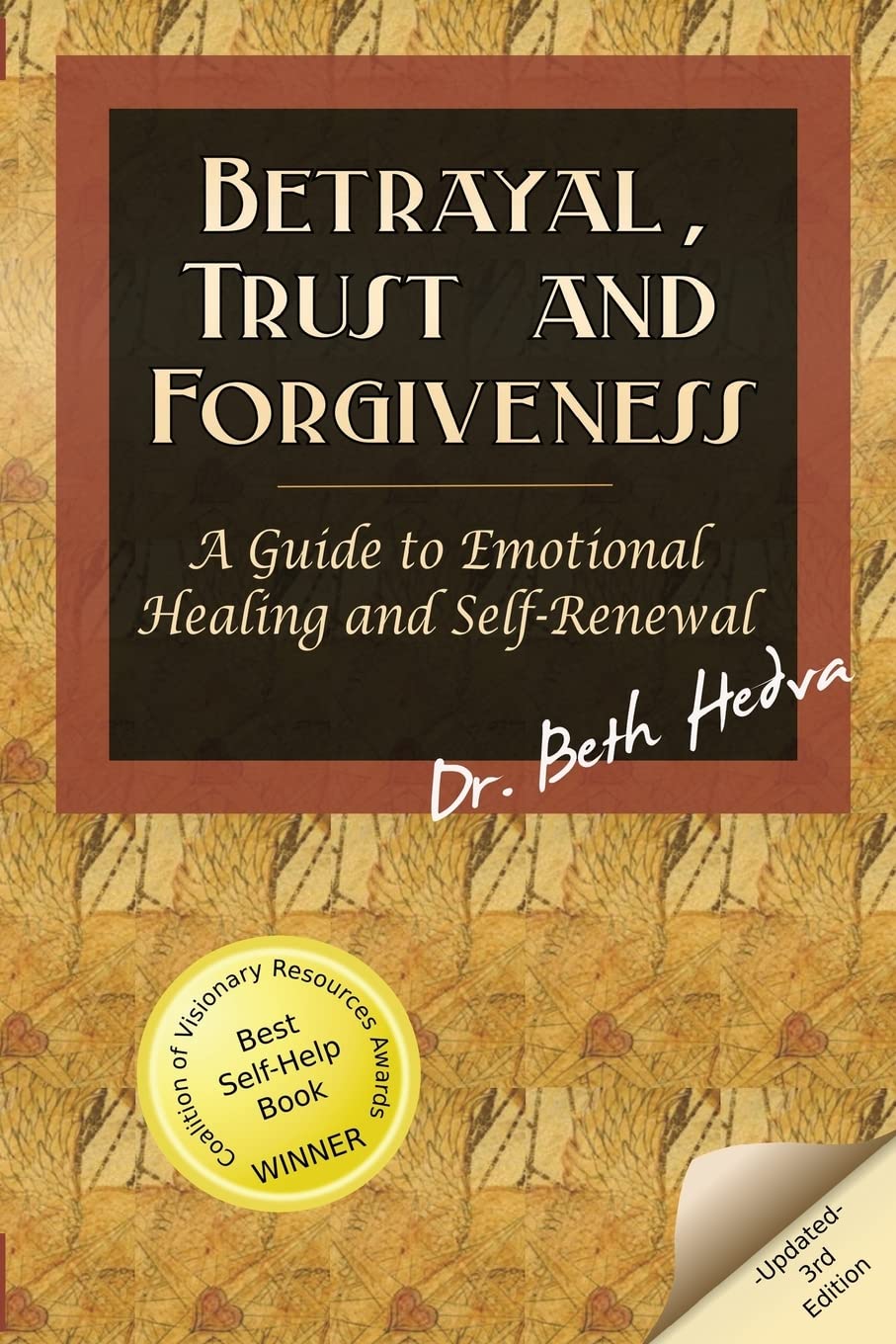 Betrayal, Trust and Forgiveness: A Guide to Emotional Healing and Self-Renewal Lifestyle