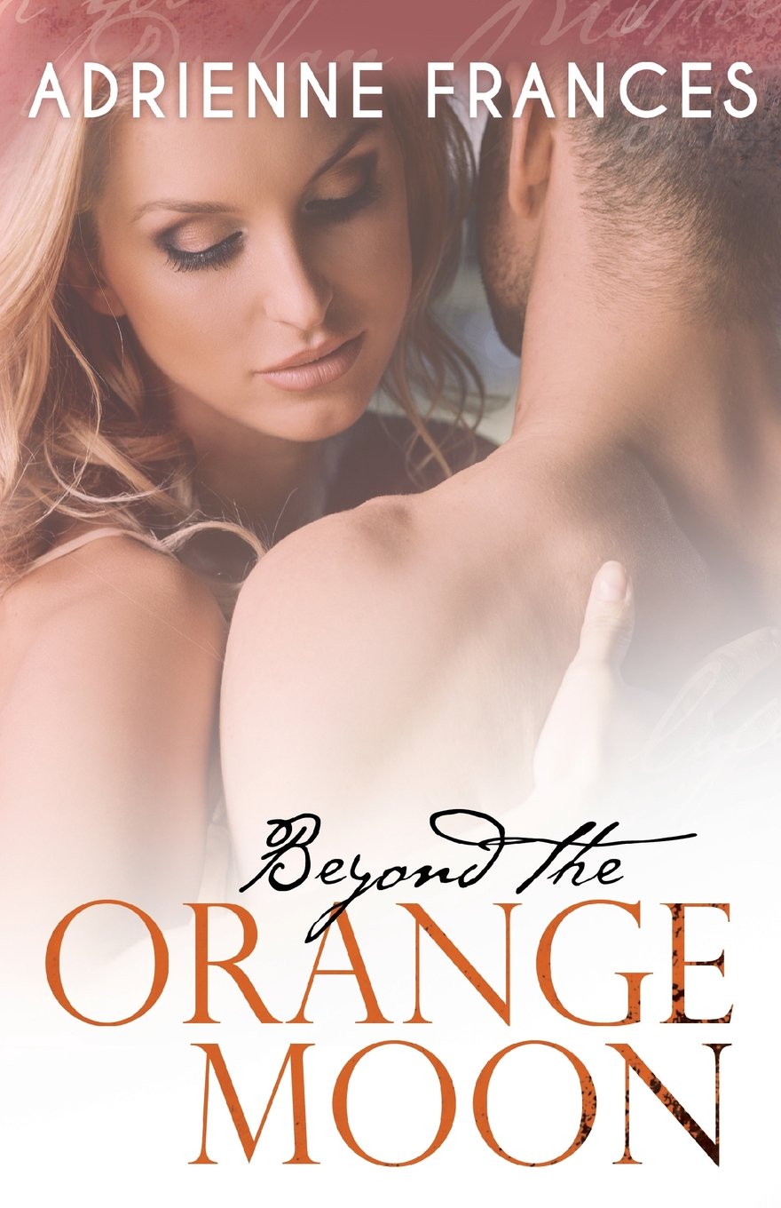 Beyond The Orange Moon (Mathews Family) Contemporary Romance