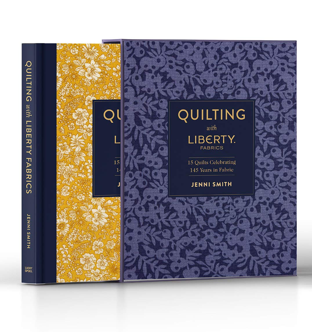 Quilting with Liberty Fabrics: 15 Quilts Celebrating 145 Years of Fabric Film, Art & Culture