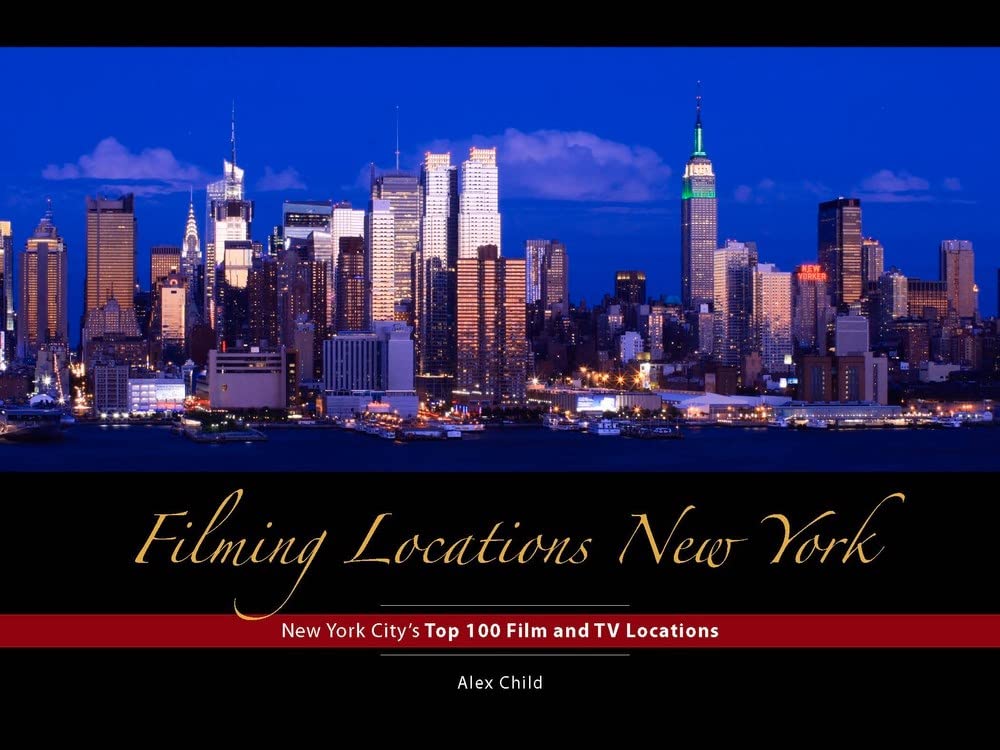 Filming Locations New York: 200 Iconic Scenes to Visit Film, Art & Culture