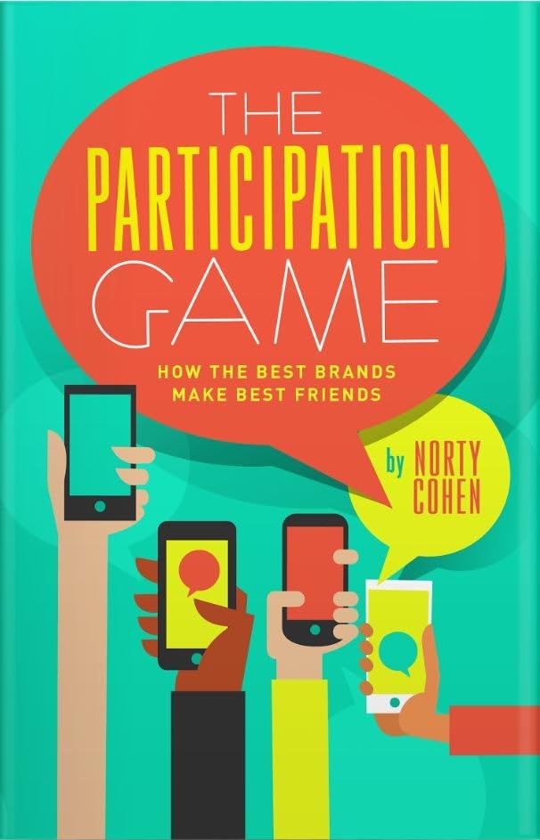 Participation Game: How the Top 100 Brands Build Loyalty In A Skeptical World Business, Finance & Career