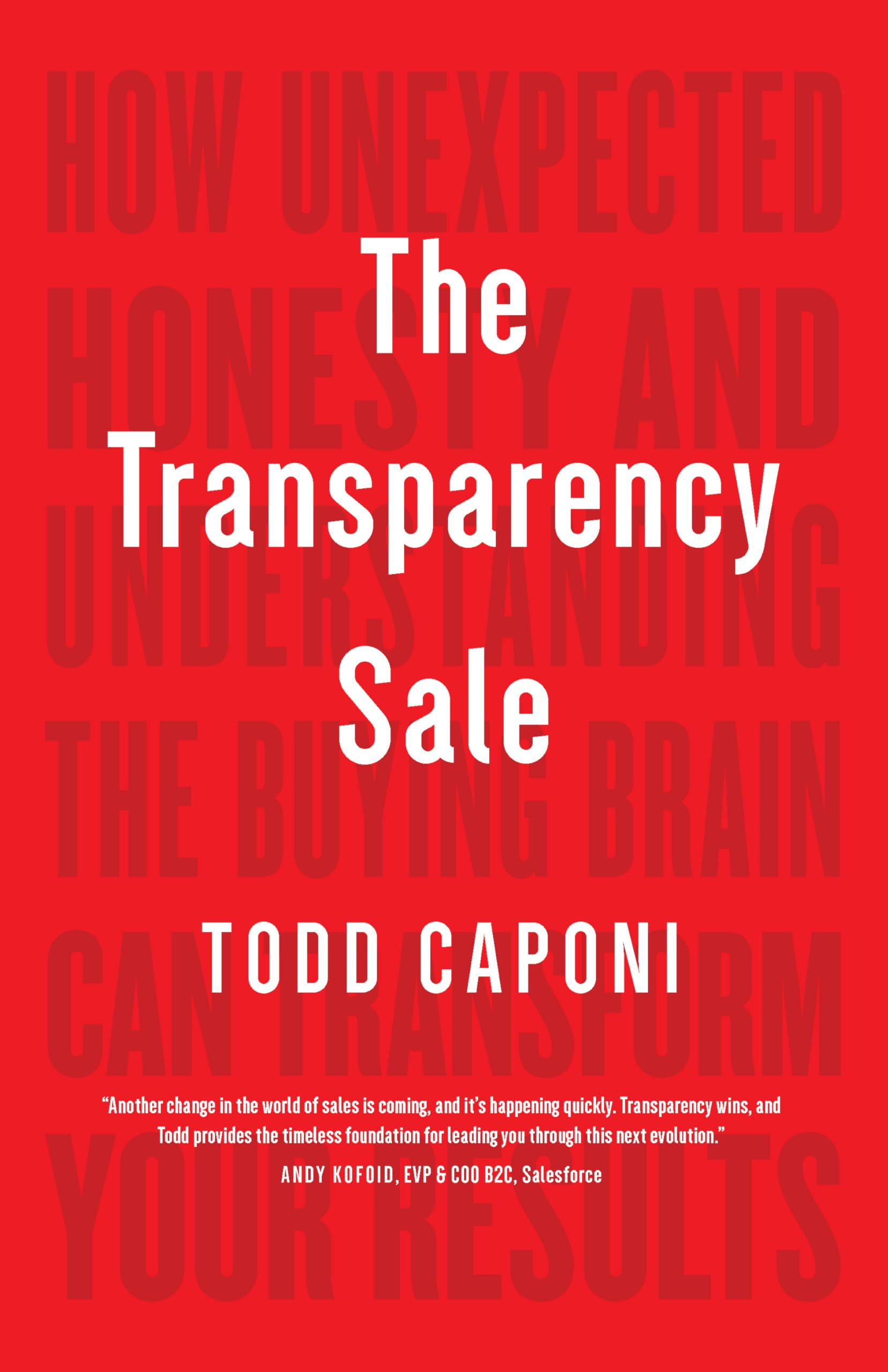 Transparency Sale: How Unexpected Honesty and Understanding the Buying Brain Can Transform Your Results Business, Finance & Career