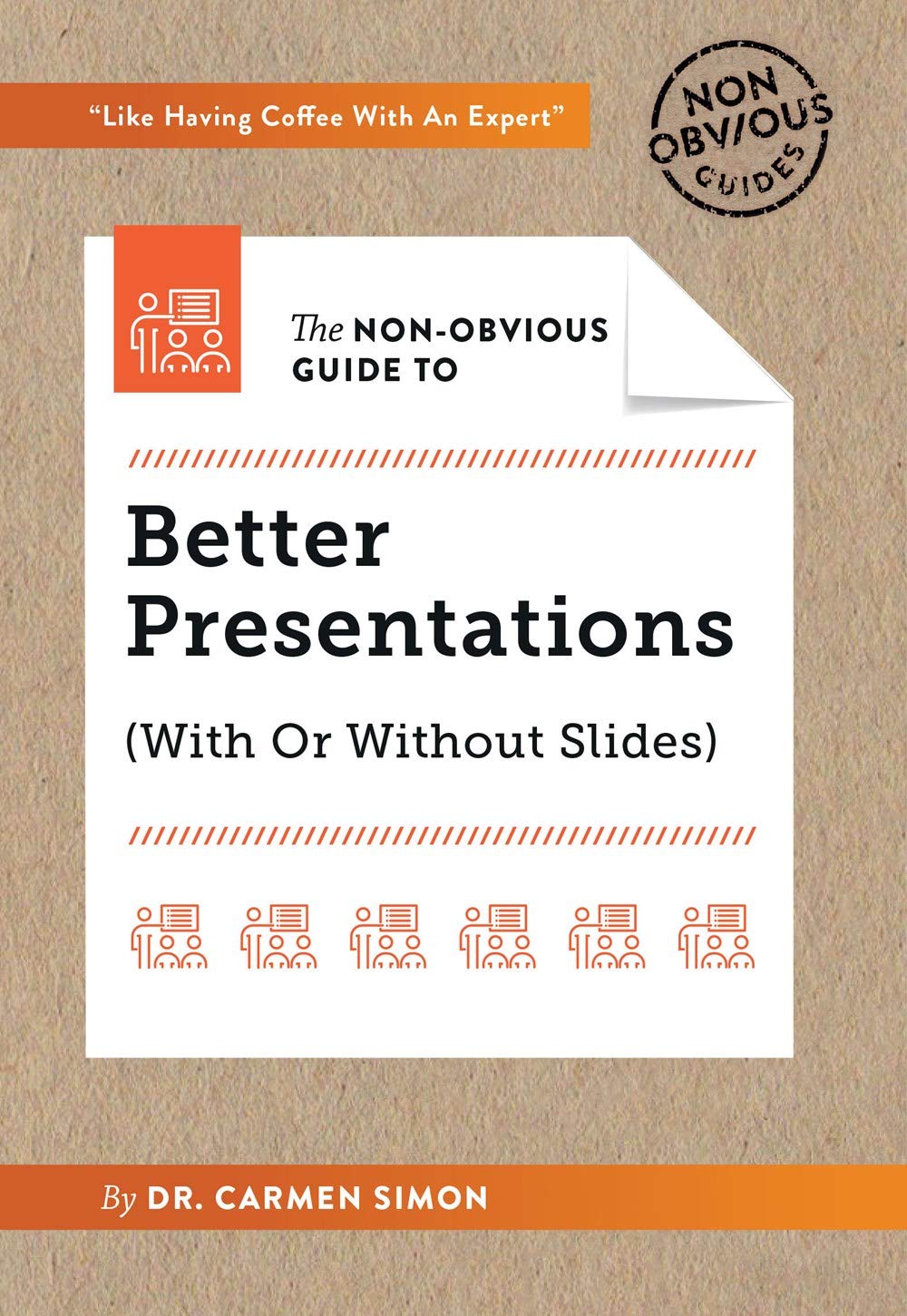 The (Cancelled) Non-Obvious Guide to Better Presentations: (With or Without Slides) book