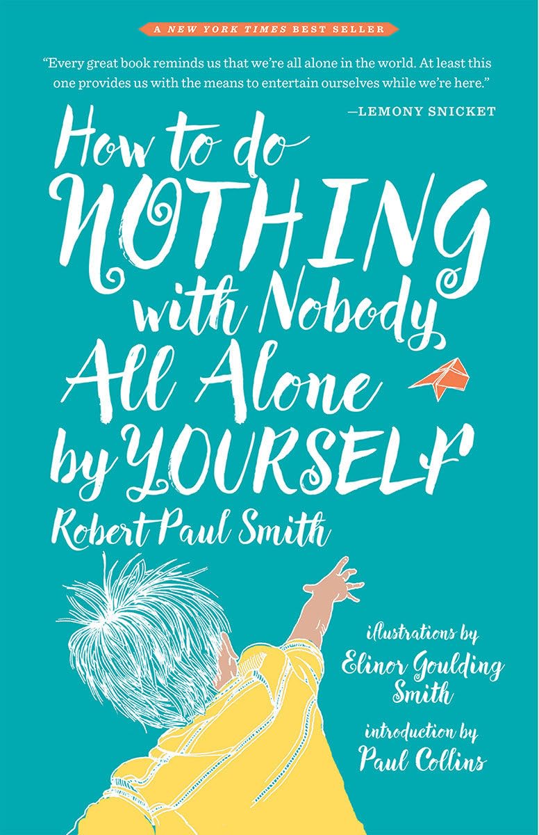 How to Do Nothing with Nobody All Alone by Yourself Non-fiction