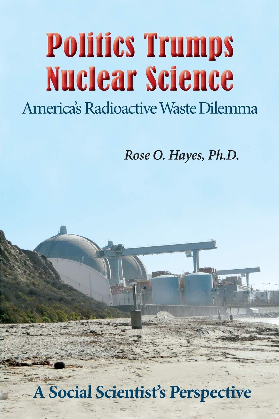 Politics Trumps Nuclear Science America's Radioactive Waste Dilemma Mathematics