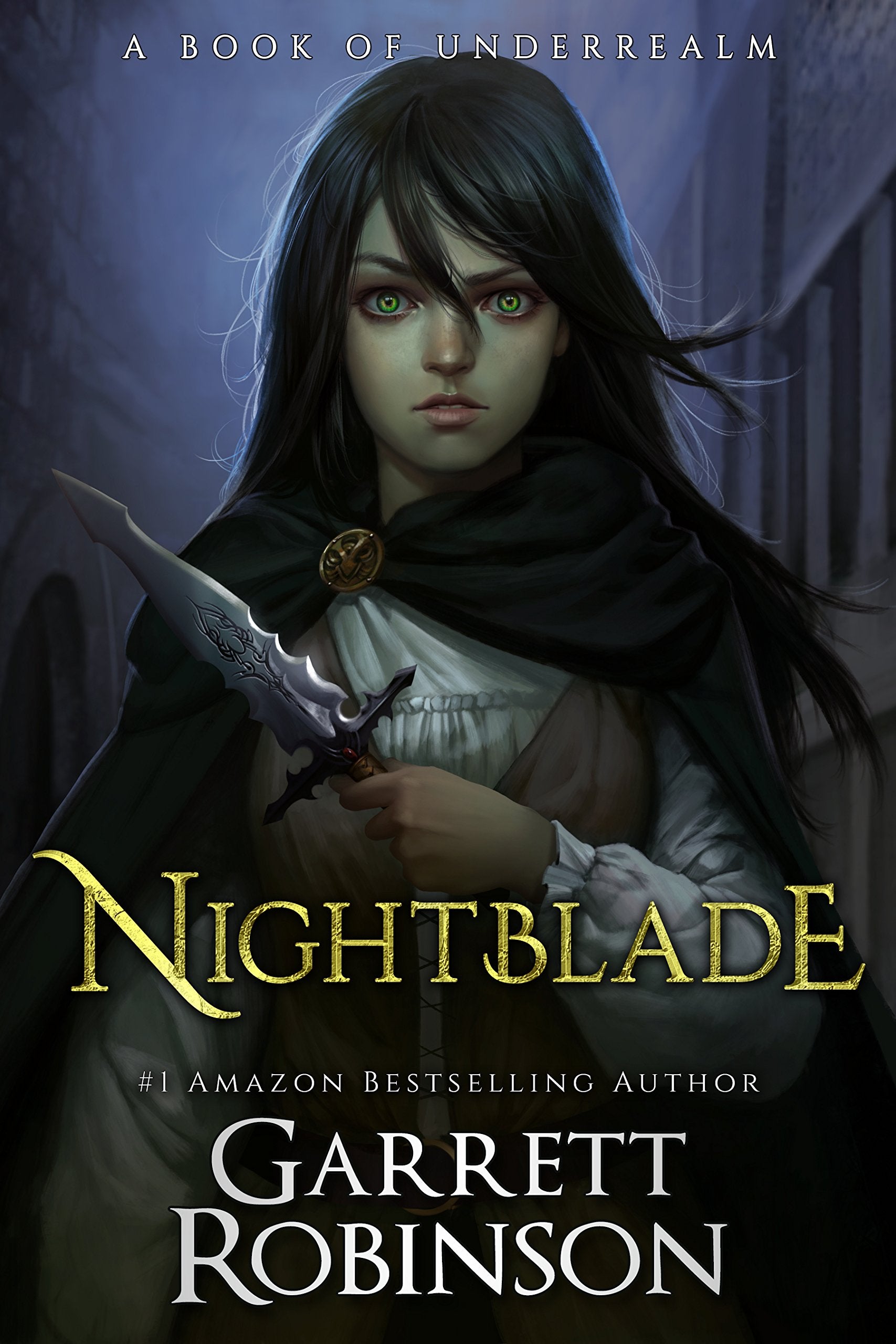 Nightblade: A Book of Underrealm (The Nightblade Epic, Band 1) Books