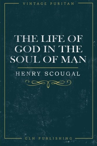 The Life of God in the Soul of Man (Vintage Puritan) Religion & Esotericism