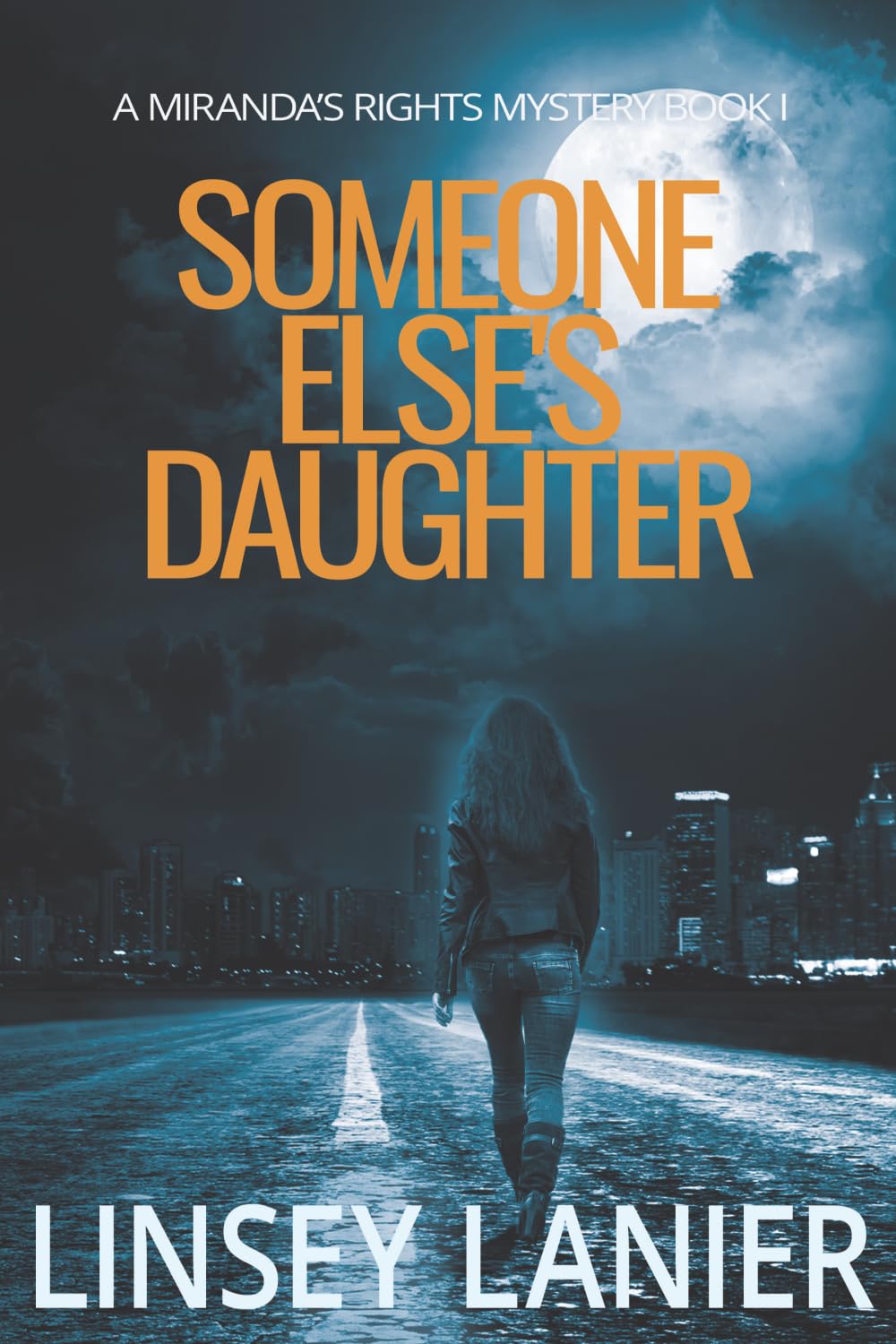 Someone Else's Daughter: Book I (A Miranda's Rights Mystery, Band 1) Detective & CSI