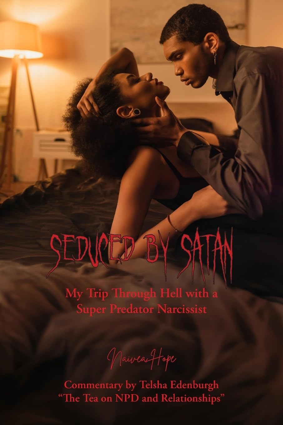 Seduced by Satan - My Trip Through Hell with a Super Predator Narcissist Religion & Esotericism