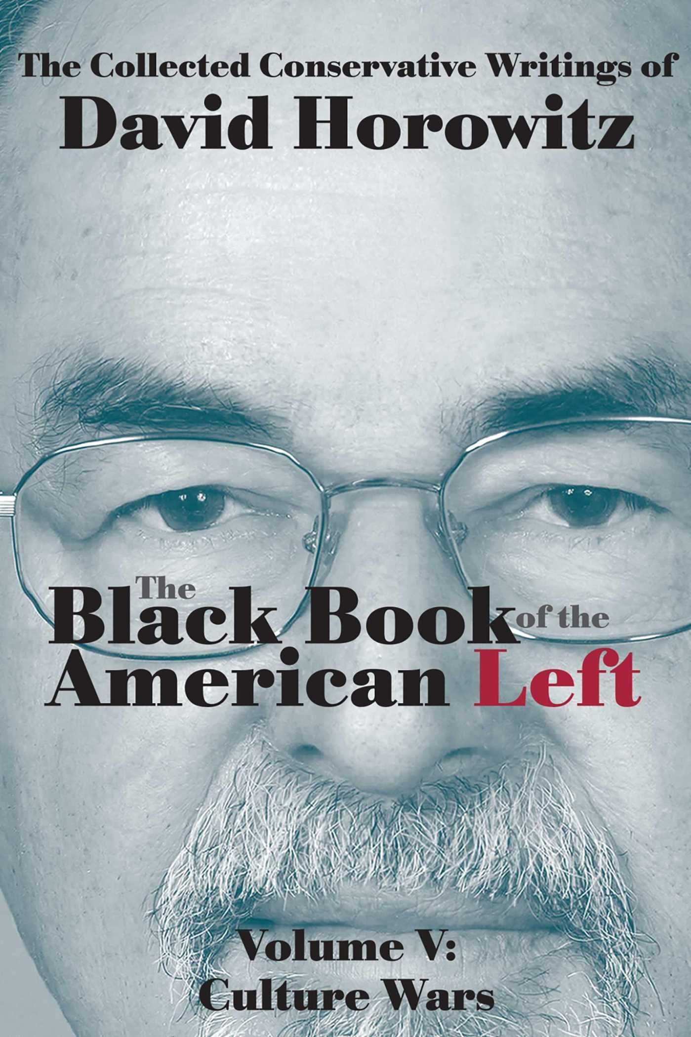 The Black Book of the American Left Volume 5: Culture Wars Memories