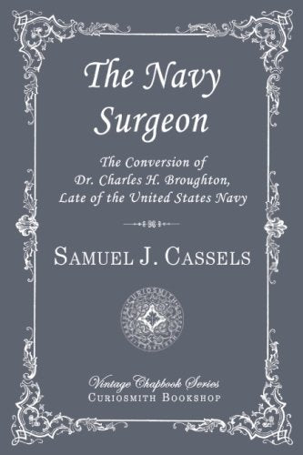 The Navy Surgeon: The Conversion of Charles H. Broughton (Vintage Chapbook) Politics & Society