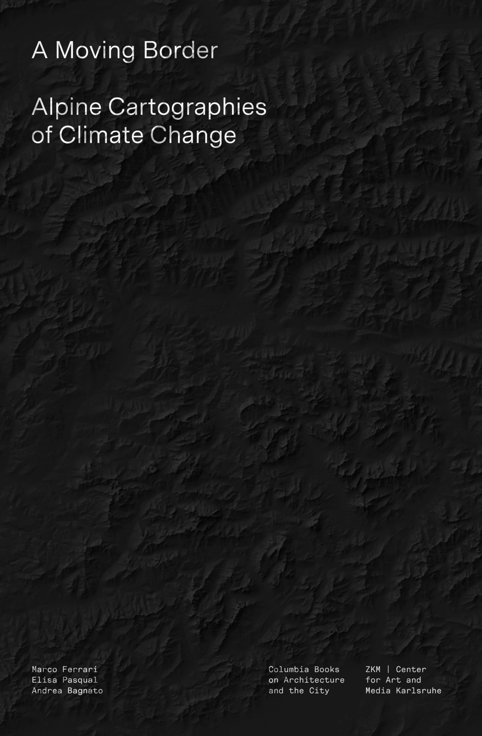 Ferrari, M: A Moving Border - Alpine Cartographies of Climat Social Sciences
